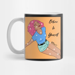 Believe In Yourself Mug